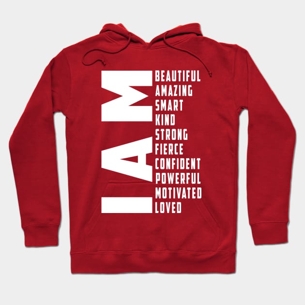 I Am Loved Shirt, I Am Strong Tee, Best Mom Shirt, I Am Beautiful Shirt, Motivational Shirt, Inspirational Shirt, Confident Women T-Shirt Hoodie by Ksarter